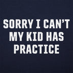 Sorry I Can't My Kid Has Practice Busy Parent Excuse