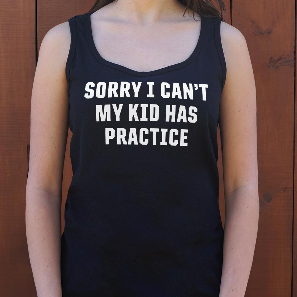 Sorry I Can't My Kid Has Practice Busy Parent Excuse