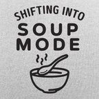 Shifting Into Soup Mode Graphic