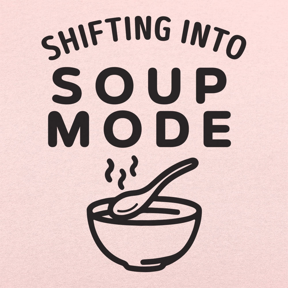 Shifting Into Soup Mode Graphic