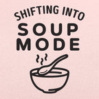 Shifting Into Soup Mode Graphic