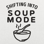 Shifting Into Soup Mode Graphic