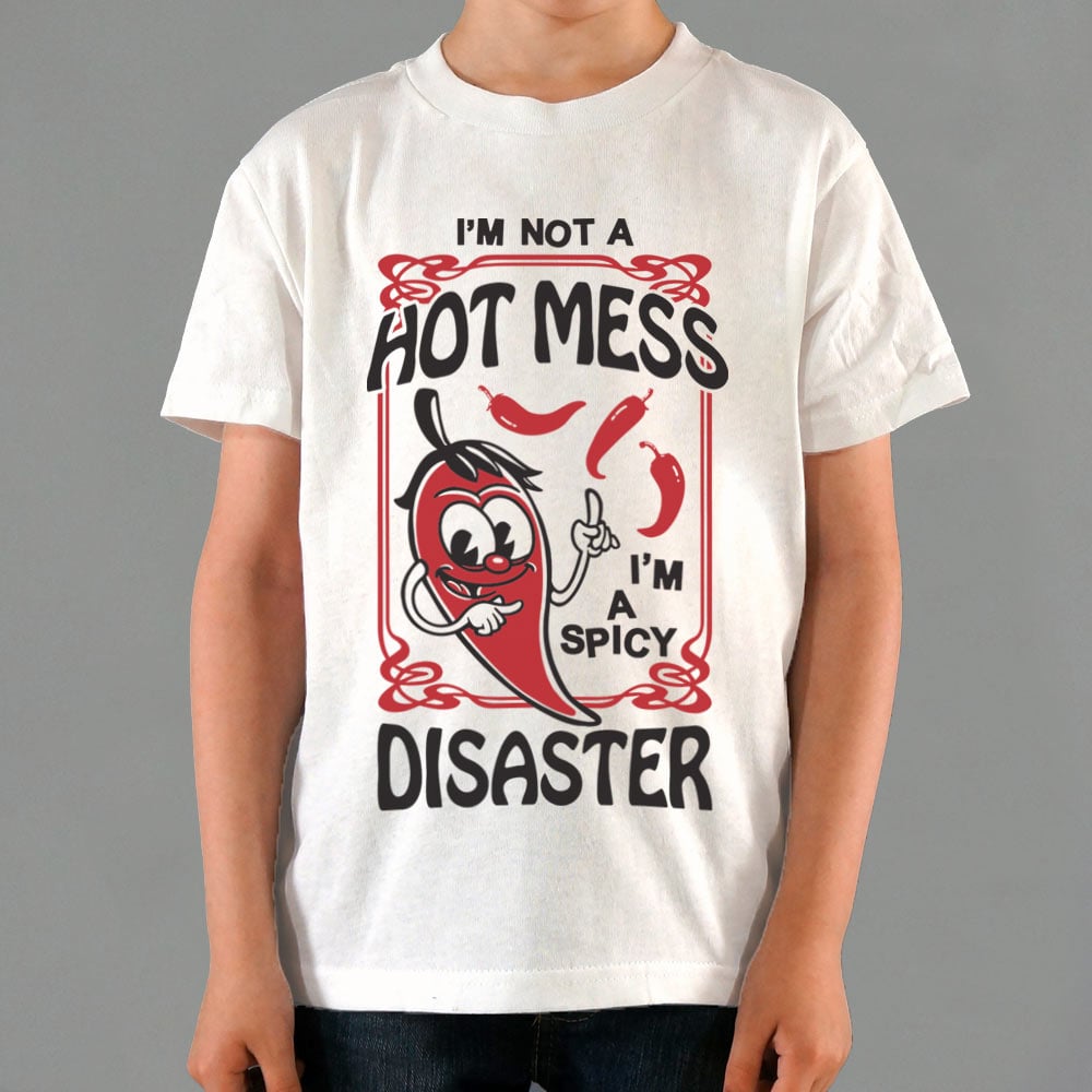 I'm Not a Hot Mess I'm a Spicy Disaster Chili Pepper