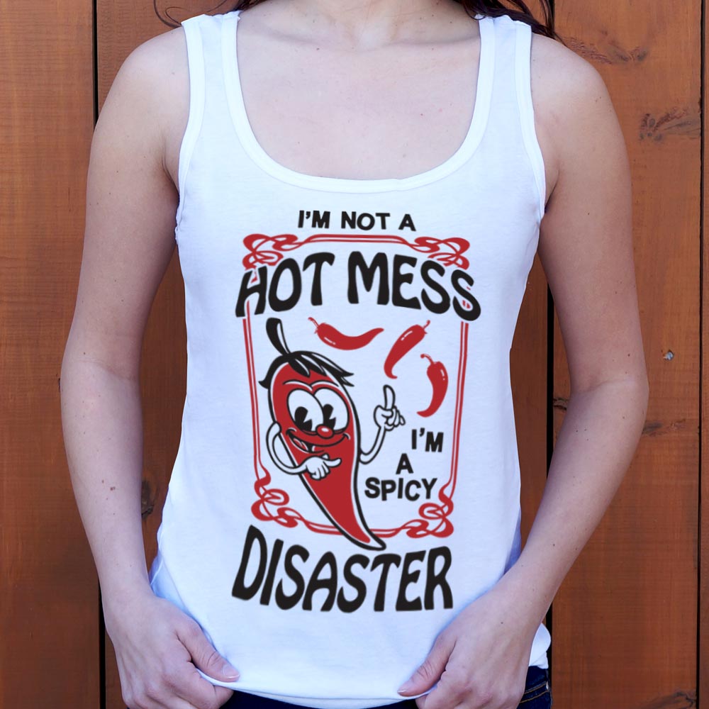 I'm Not a Hot Mess I'm a Spicy Disaster Chili Pepper