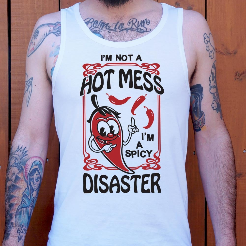 I'm Not a Hot Mess I'm a Spicy Disaster Chili Pepper