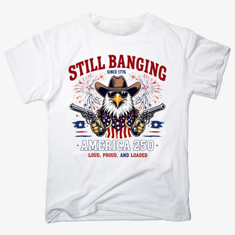 Still Banging America 250