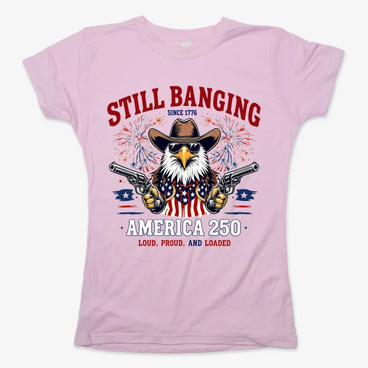 Still Banging America 250