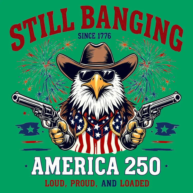 Still Banging America 250