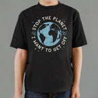 Stop the Planet I Want to Get Off Earth Design