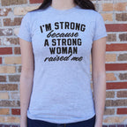 I'm Strong Because a Strong Woman Raised Me