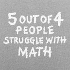 5 Out of 4 People Struggle With Math