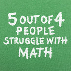 5 Out of 4 People Struggle With Math