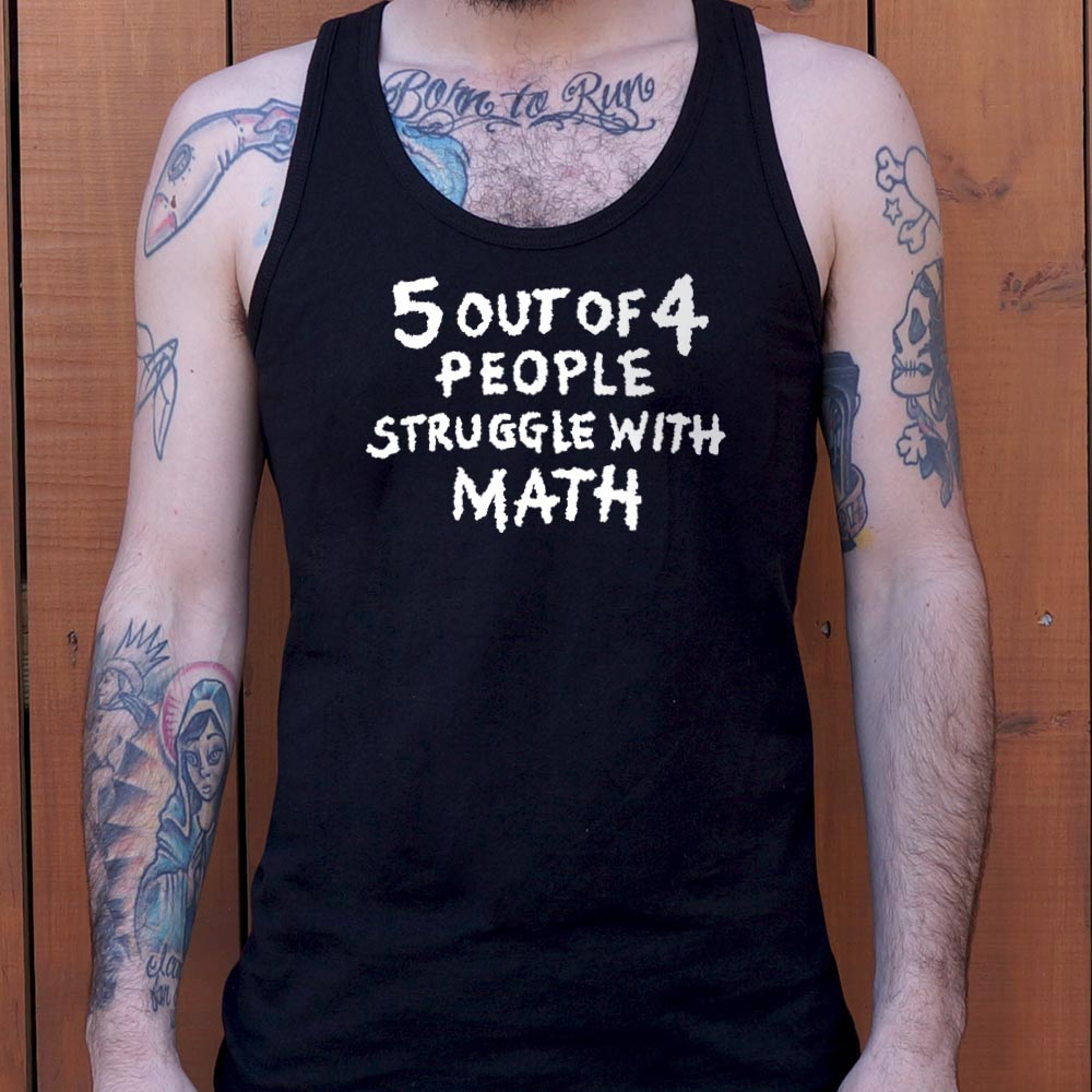 5 Out of 4 People Struggle With Math