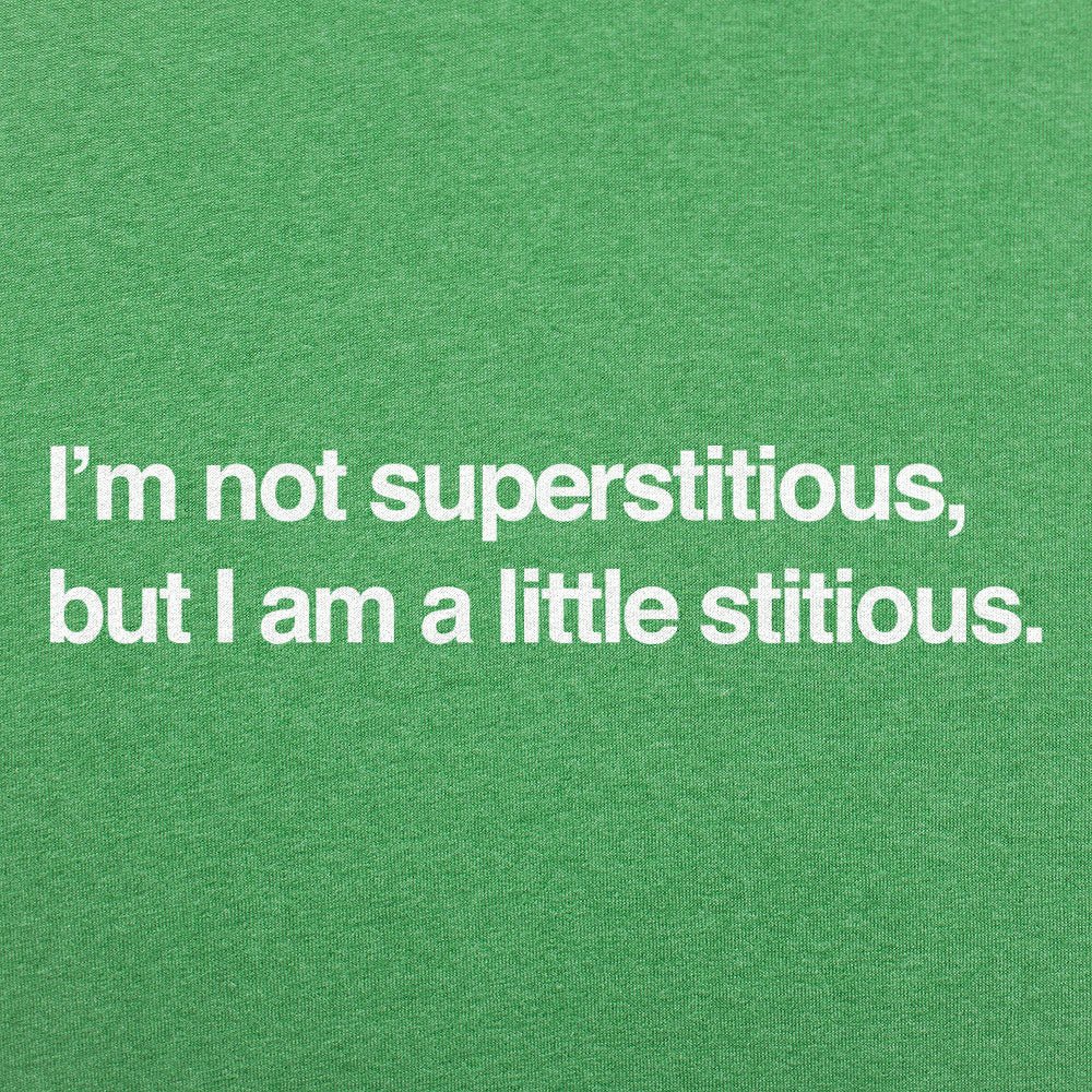 I'm Not Superstitious. But I Am a Little Stitious