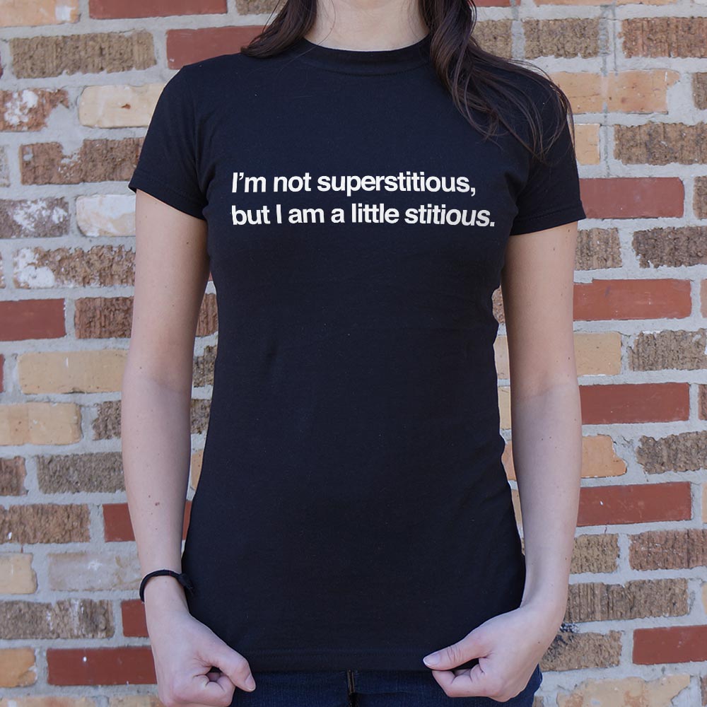 I'm Not Superstitious. But I Am a Little Stitious