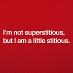 I'm Not Superstitious. But I Am a Little Stitious