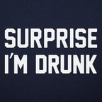 Surprise I'm Drunk Drinking Quote
