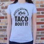 Let's Taco Bout It Loaded Taco Pun