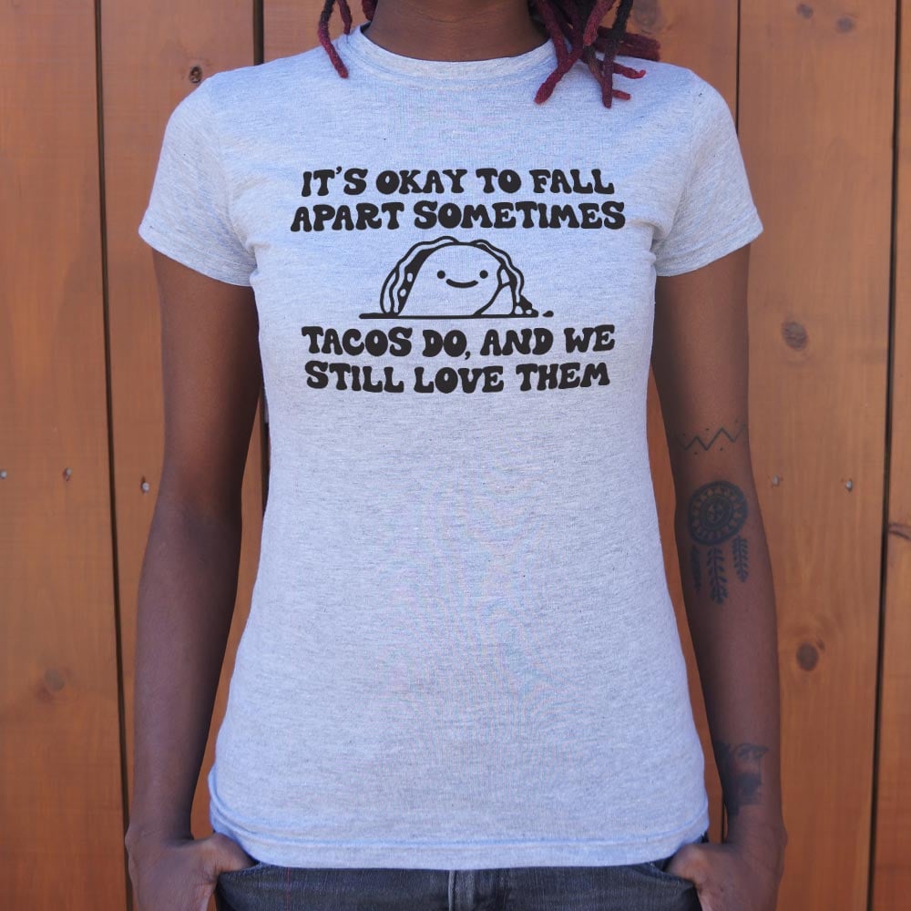 It's Okay to Fall Apart Sometimes Cute Taco