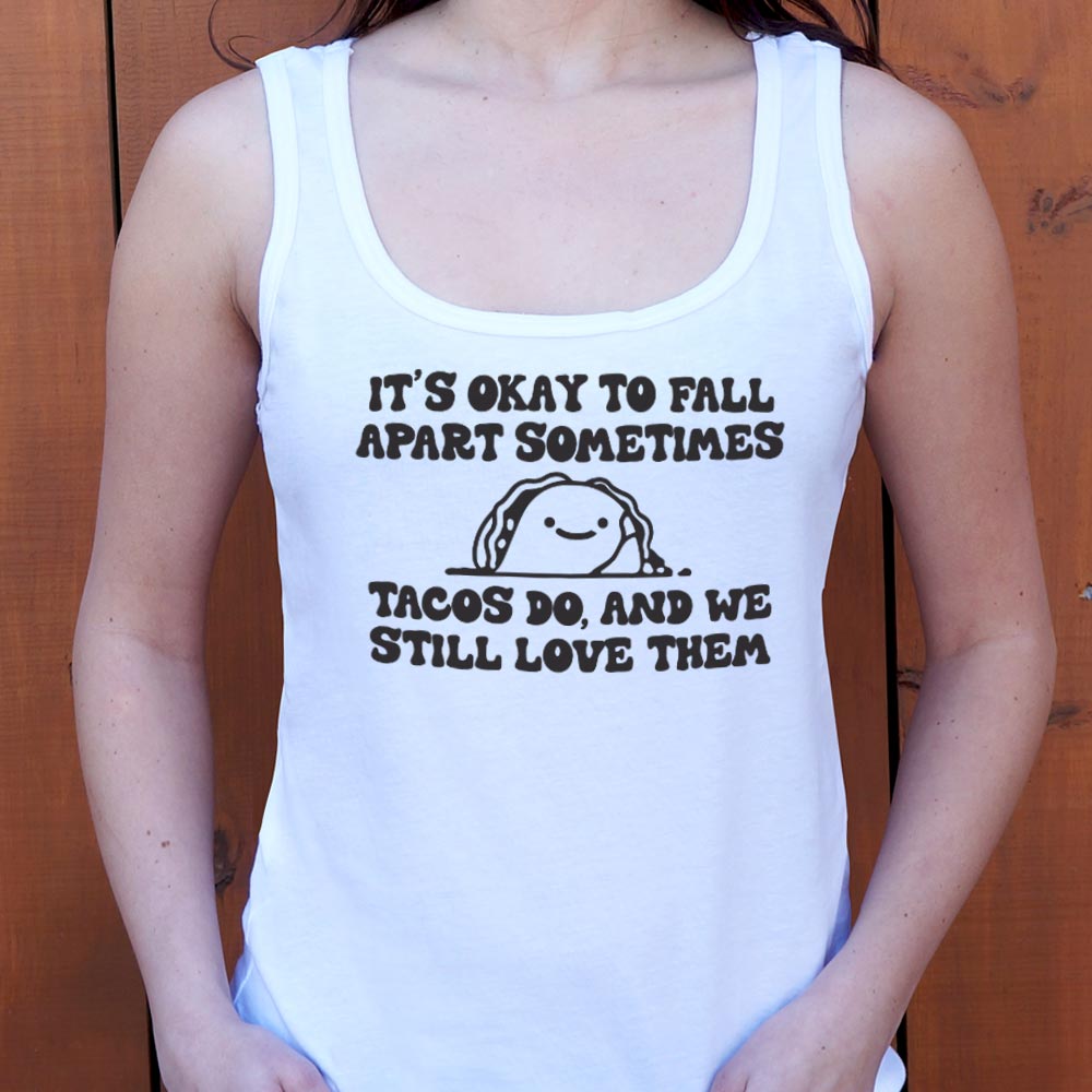 It's Okay to Fall Apart Sometimes Cute Taco