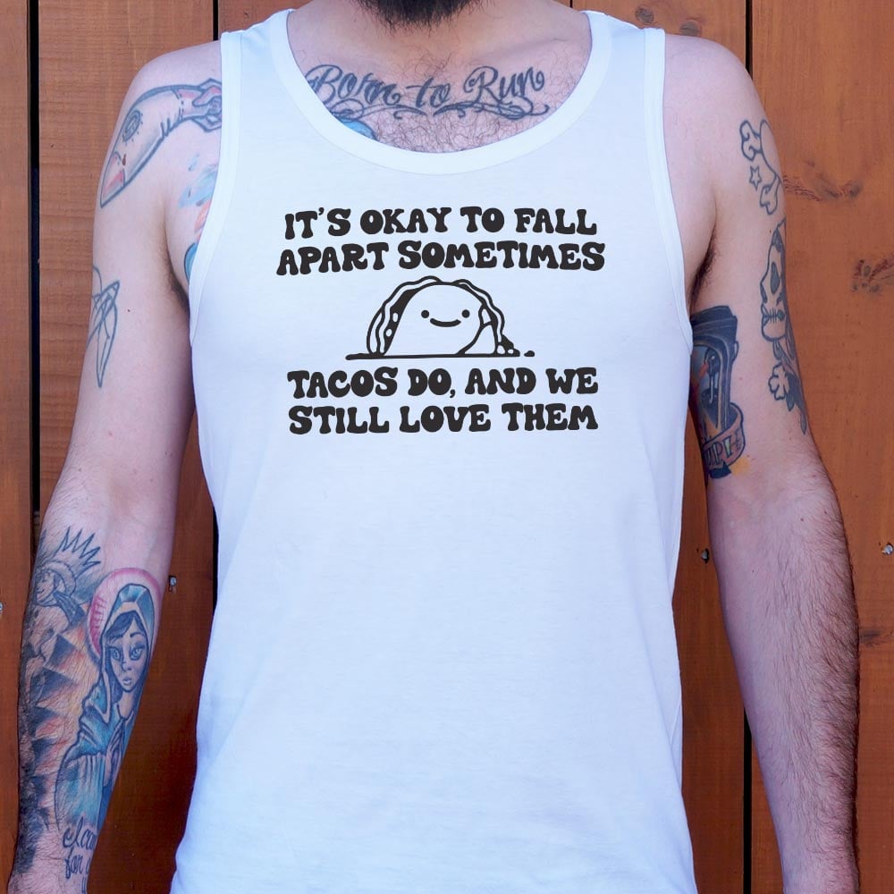 It's Okay to Fall Apart Sometimes Cute Taco