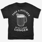 Take A Pitcher of Beer. It'll Last Longer