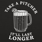 Take A Pitcher of Beer. It'll Last Longer