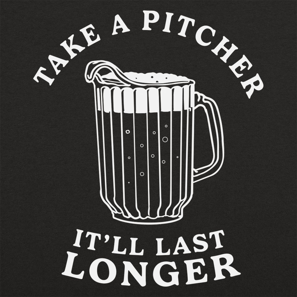 Take A Pitcher of Beer. It'll Last Longer