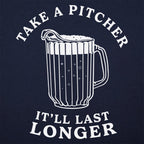 Take A Pitcher of Beer. It'll Last Longer