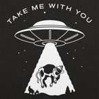 Take Me With You UFO Cow Abduction