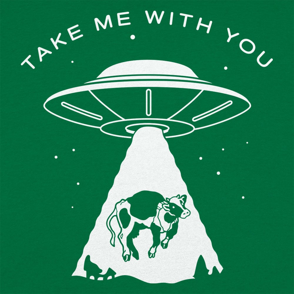 Take Me With You UFO Cow Abduction