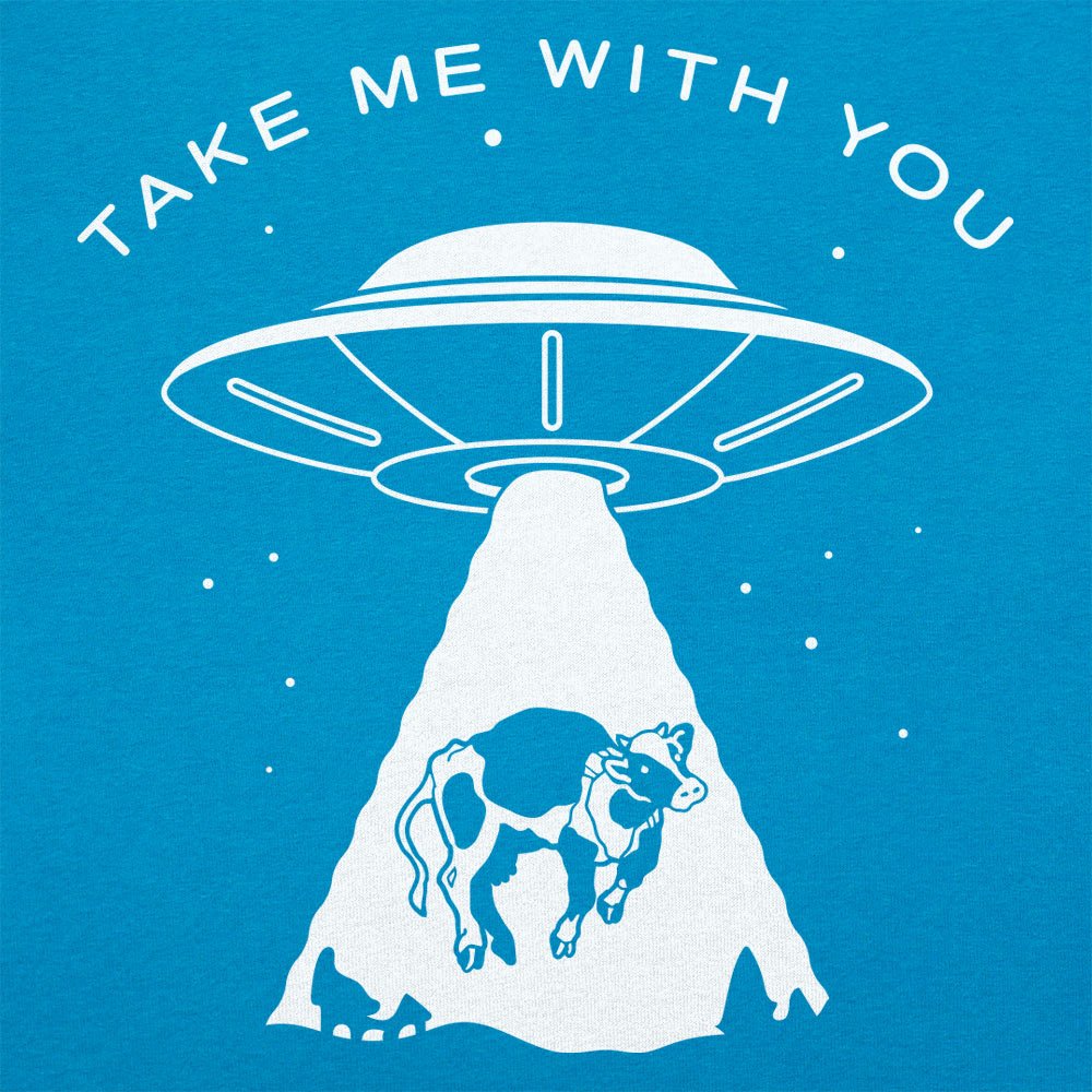 Take Me With You UFO Cow Abduction