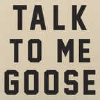 Talk To Me Goose Fighter Pilot Cockpit Quote