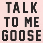 Talk To Me Goose Fighter Pilot Cockpit Quote