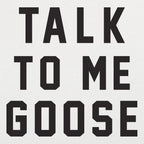 Talk To Me Goose Fighter Pilot Cockpit Quote