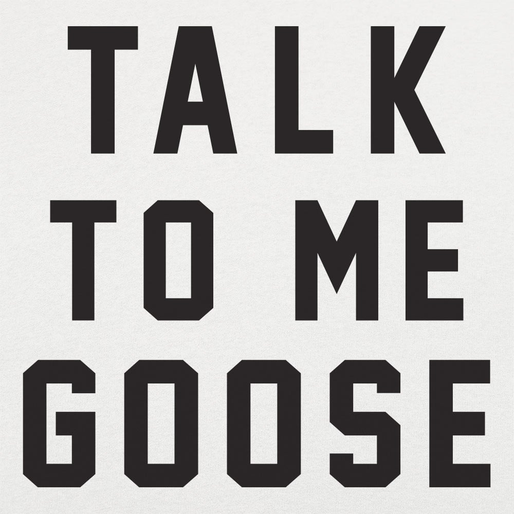 Talk To Me Goose Fighter Pilot Cockpit Quote