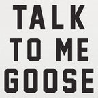 Talk To Me Goose Fighter Pilot Cockpit Quote