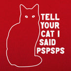 Tell Your Cat I Said Pspsps Black Cat Design