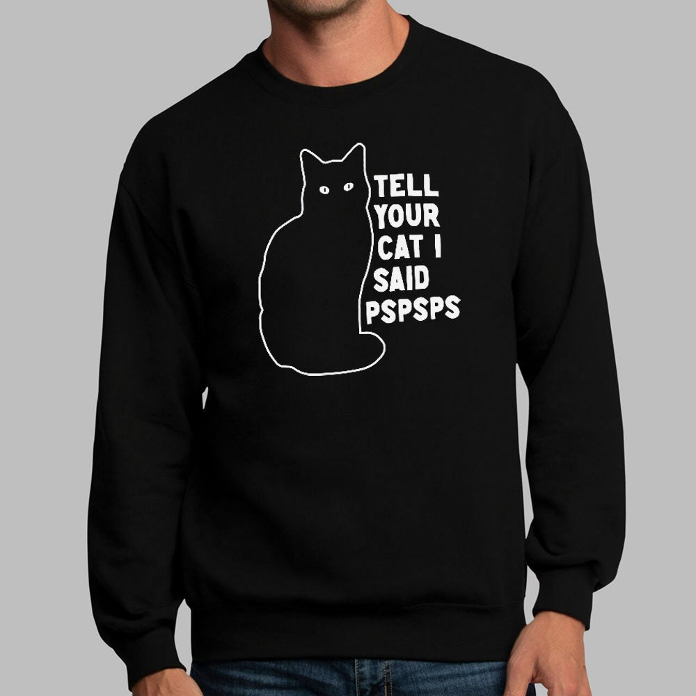 Tell Your Cat I Said Pspsps Black Cat Design