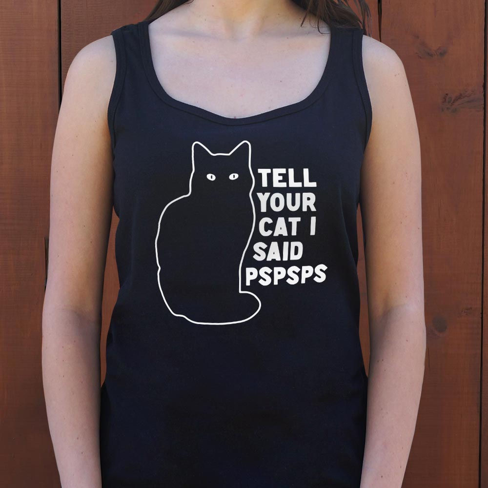 Tell Your Cat I Said Pspsps Black Cat Design