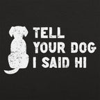 Tell Your Dog I Said Hi