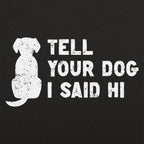 Tell Your Dog I Said Hi