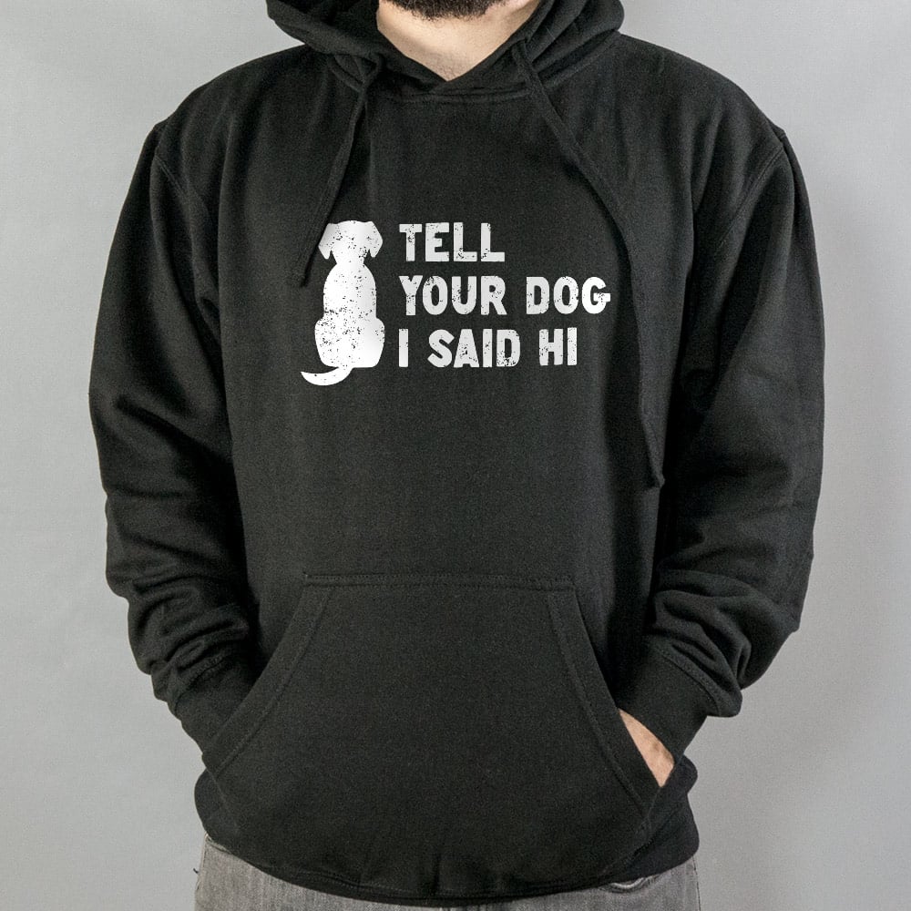 Tell Your Dog I Said Hi