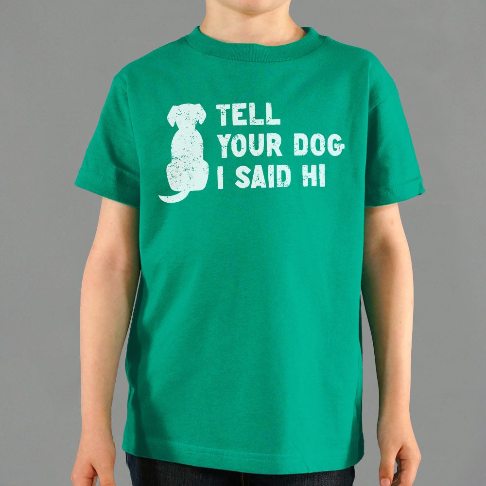 Tell Your Dog I Said Hi