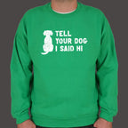 Tell Your Dog I Said Hi