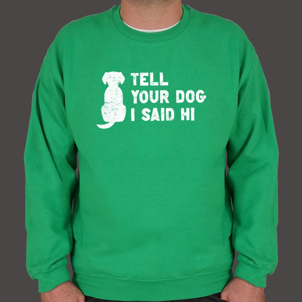 Tell Your Dog I Said Hi