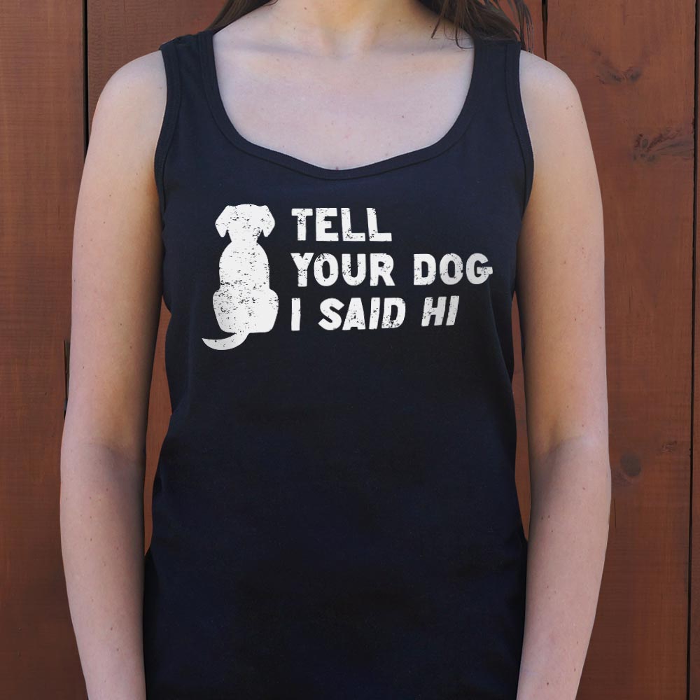 Tell Your Dog I Said Hi