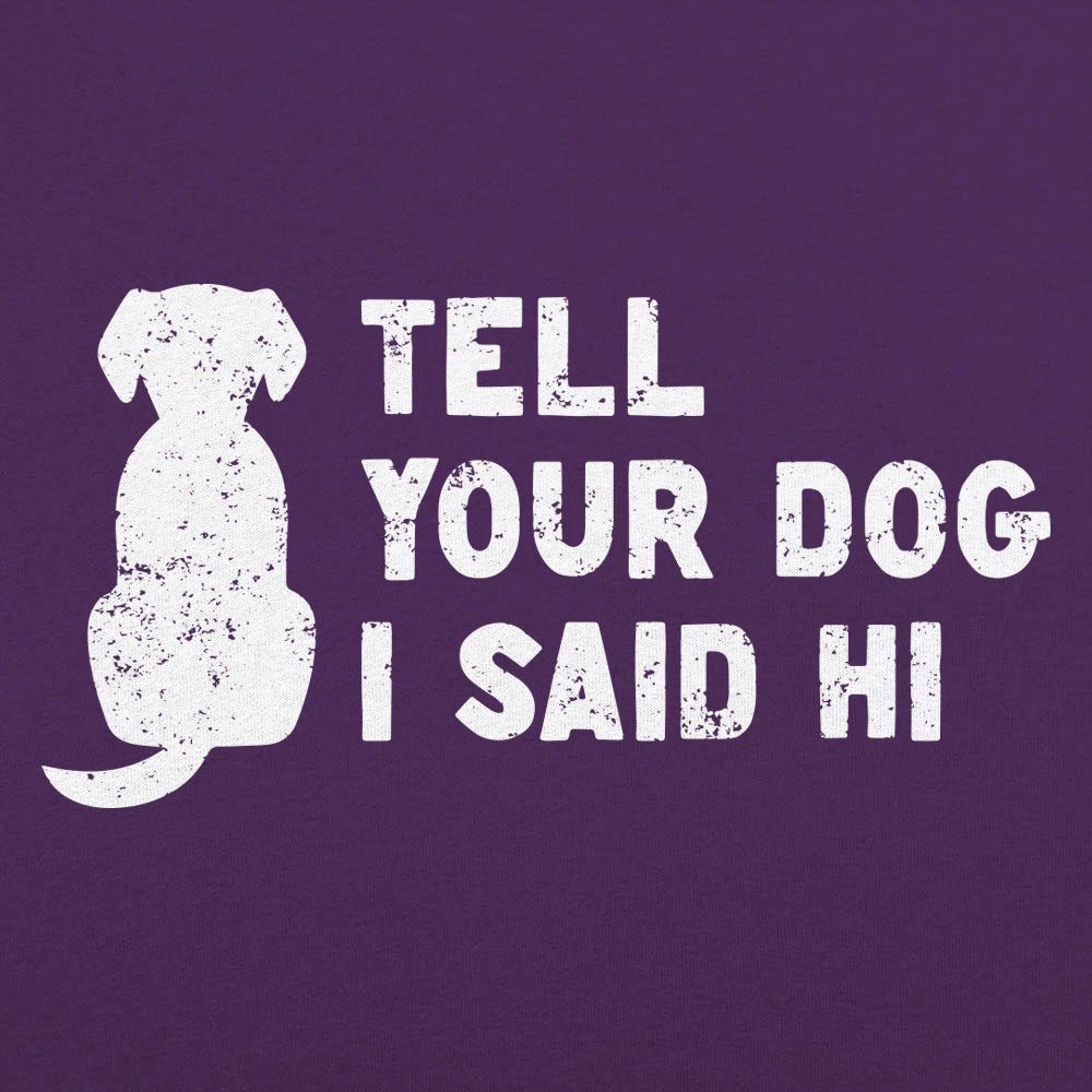 Tell Your Dog I Said Hi