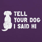 Tell Your Dog I Said Hi