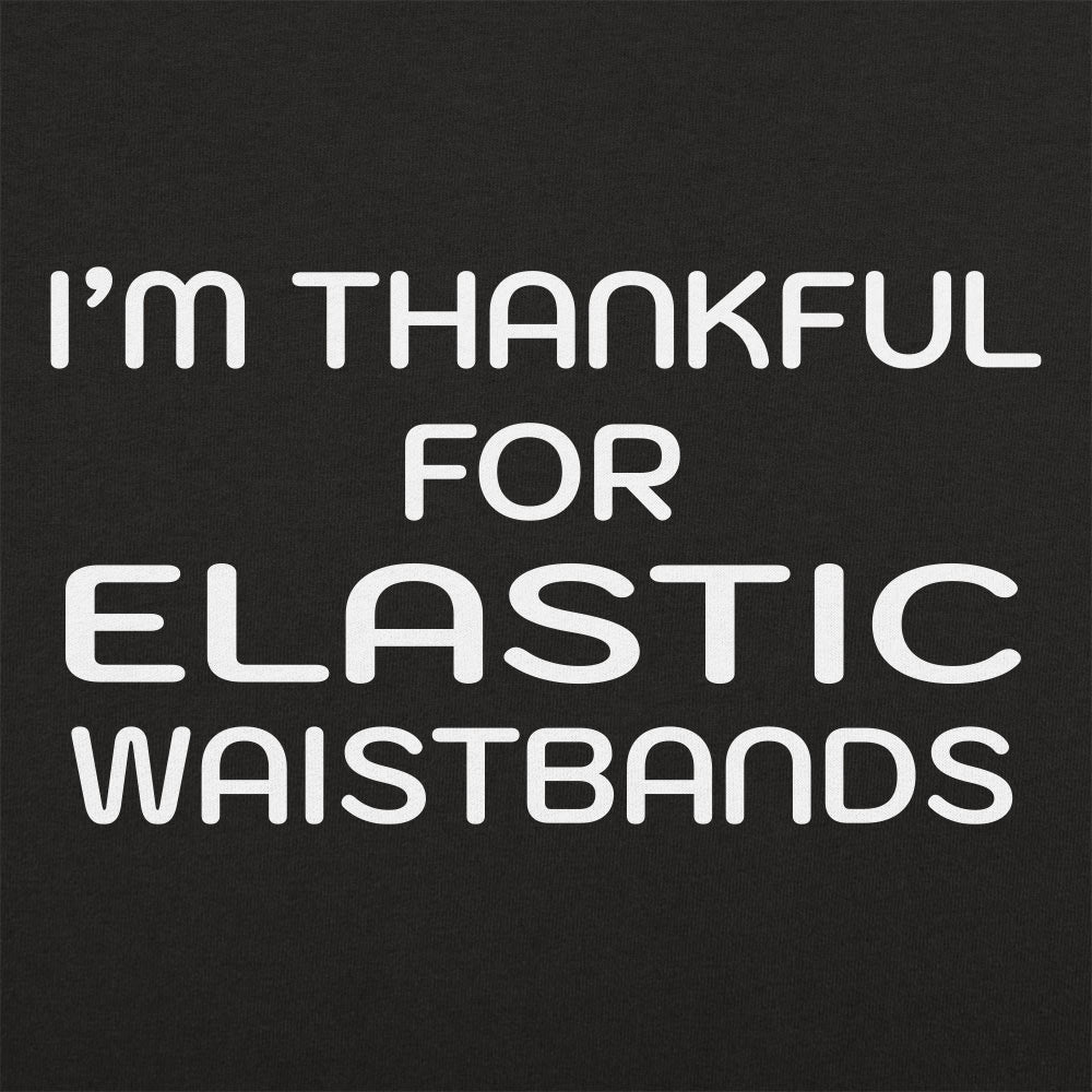 Thankful For Elastic Waistbands Thanksgiving Design